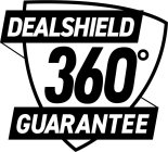 DEALSHIELD 360° GUARANTEE