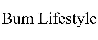 BUM LIFESTYLE