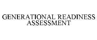 GENERATIONAL READINESS ASSESSMENT