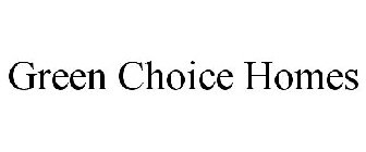 GREEN CHOICE HOMES