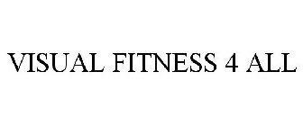 VISUAL FITNESS 4 ALL