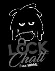 LOCK CHATT SSSSHHH!!!