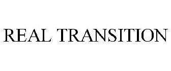 REAL TRANSITION