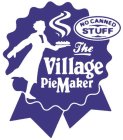 THE VILLAGE PIEMAKER NO CANNED STUFF