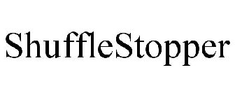 SHUFFLESTOPPER