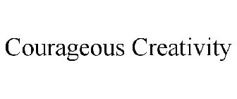 COURAGEOUS CREATIVITY