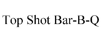 TOP SHOT BAR-B-Q