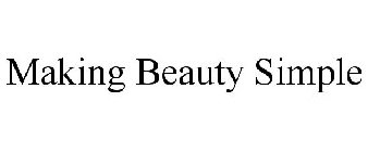 MAKING BEAUTY SIMPLE