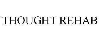 THOUGHT REHAB