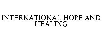 INTERNATIONAL HOPE AND HEALING