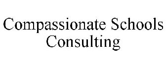 COMPASSIONATE SCHOOLS CONSULTING