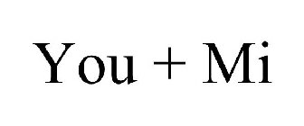 YOU + MI