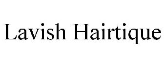 LAVISH HAIRTIQUE