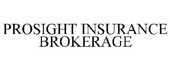 PROSIGHT INSURANCE BROKERAGE