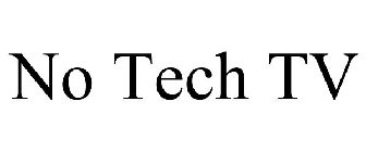 NO TECH TV