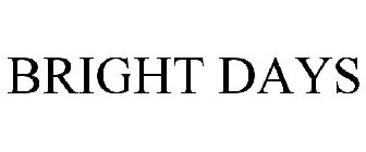 BRIGHT DAYS