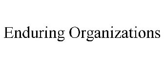 ENDURING ORGANIZATIONS