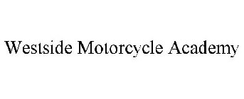 WESTSIDE MOTORCYCLE ACADEMY