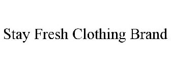 STAY FRESH CLOTHING BRAND