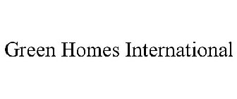 GREEN HOMES INTERNATIONAL