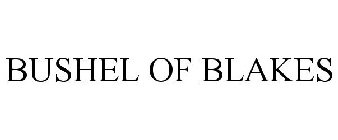 BUSHEL OF BLAKES