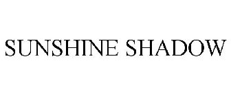 SUNSHINE SHADOW