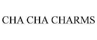 CHA CHA CHARMS