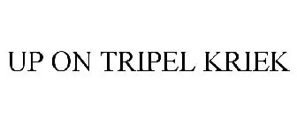 UP ON TRIPEL KRIEK