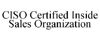 CISO CERTIFIED INSIDE SALES ORGANIZATION