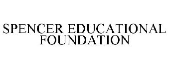 SPENCER EDUCATIONAL FOUNDATION