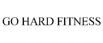 GO HARD FITNESS