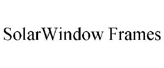 SOLARWINDOW FRAMES