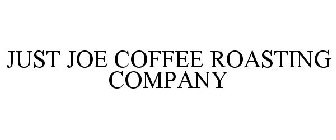 JUST JOE COFFEE ROASTING COMPANY