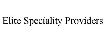 ELITE SPECIALITY PROVIDERS