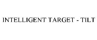 INTELLIGENT TARGET - TILT