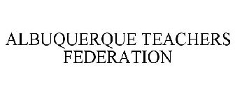 ALBUQUERQUE TEACHERS FEDERATION