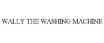 WALLY THE WASHING MACHINE