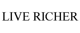 LIVE RICHER