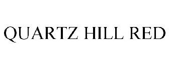 QUARTZ HILL RED