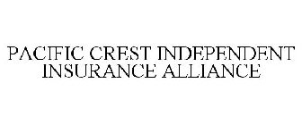 PACIFIC CREST INDEPENDENT INSURANCE ALLIANCE