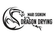 MARI SIGNUM DRAGON DRYING