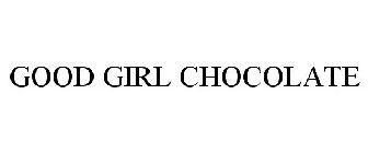 GOOD GIRL CHOCOLATE