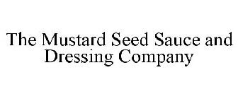 MUSTARD SEED SAUCE & DRESSING COMPANY