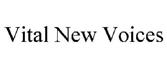 VITAL NEW VOICES