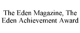 THE EDEN MAGAZINE, THE EDEN ACHIEVEMENT AWARD