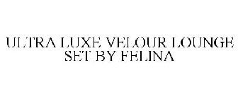 ULTRA LUXE VELOUR LOUNGE SET BY FELINA