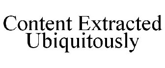 CONTENT EXTRACTED UBIQUITOUSLY