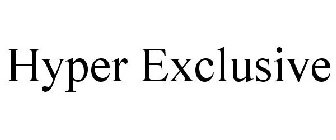 HYPER EXCLUSIVE