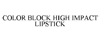 COLOR BLOCK HIGH IMPACT LIPSTICK