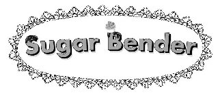 SUGAR BENDER